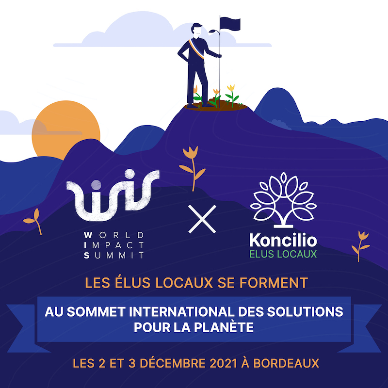 World Impact Summit - Les élus locaux se forment au sommet international des solutions pour la planète les 2 et 3 décembre 2021 à Bordeaux avec Koncilio et le WIS