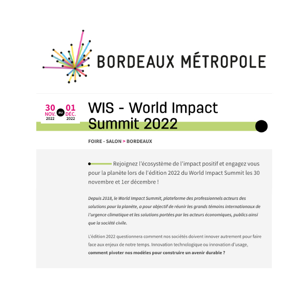 Rejoignez l’écosystème de l’impact positif et engagez vous pour la planète lors de l'édition 2022 du World Impact Summit les 30 novembre et 1er décembre ! Bordeaux Métropole sera au WIS 2022