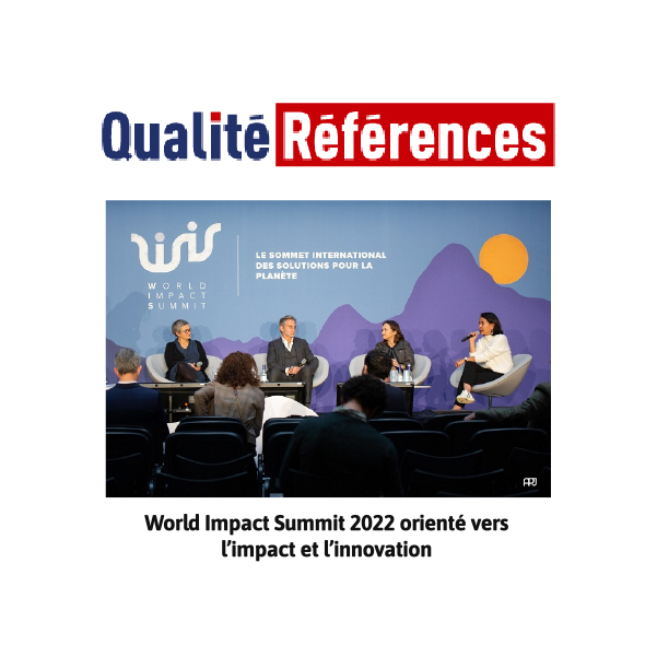 Qualité Références au WIS 2022 à Bordeaux : World Impact Summit 2022 orienté vers l’impact et l’innovation