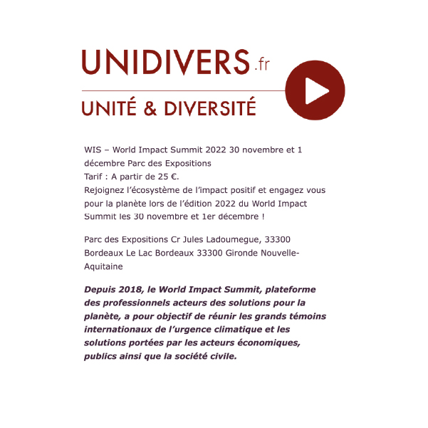 Unidivers au WIS 2022, le World Impact Summit aura lieu les 30 novembre et 1er décembre au Palais des Congrès à Bordeaux